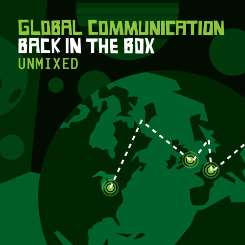 Global Communication – Back In The Box (Unmixed)
