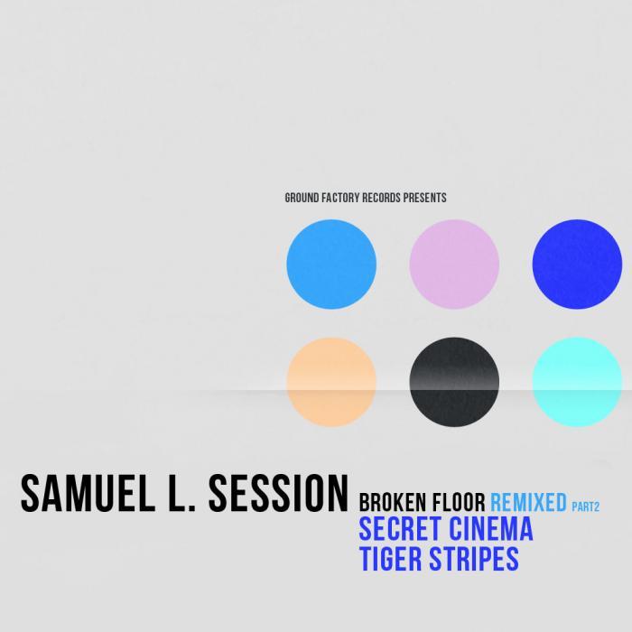 image cover: Samuel L Session - Broken Floor (Remixed Part 2) [GF029]