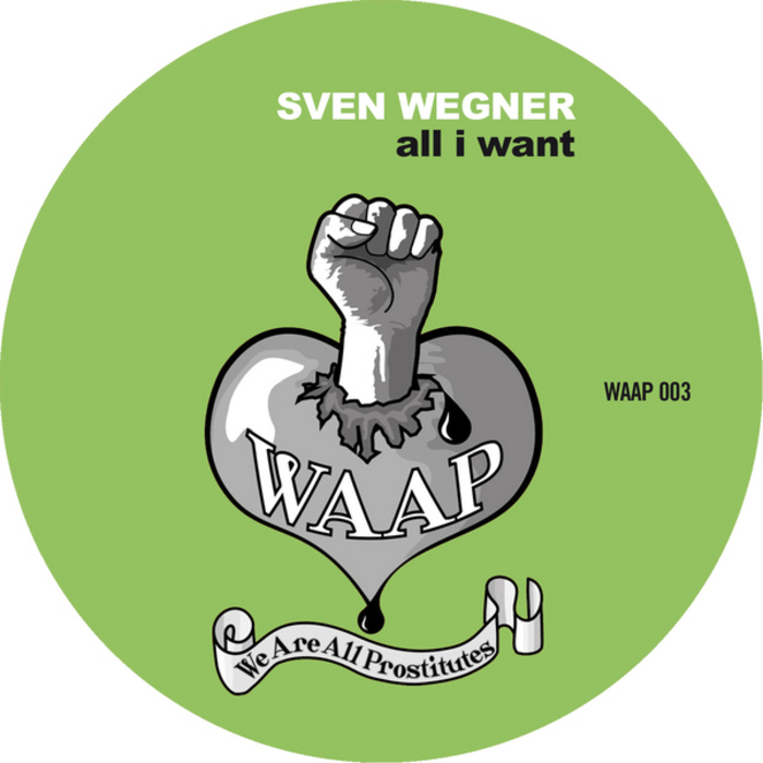 image cover: Sven Wegner - All I Want [WAAP003]
