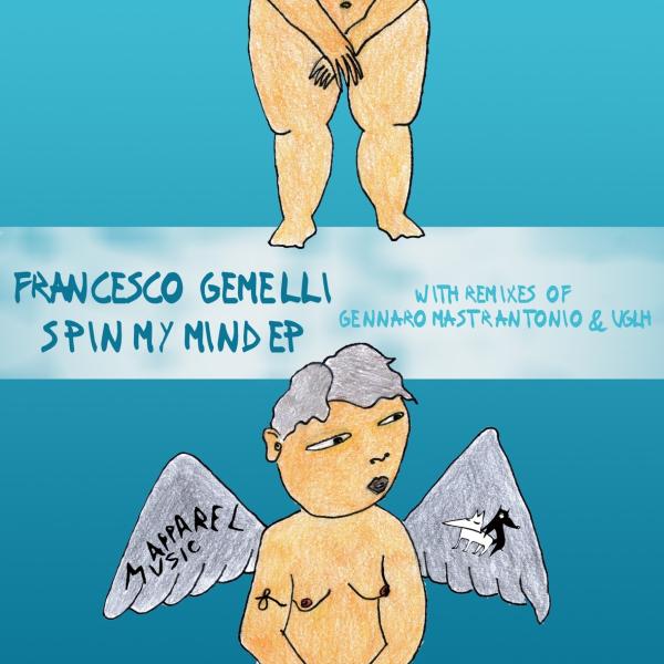 image cover: Francesco Gemelli – Spin My Mind EP (incl.Uglh Remix)[APLTD001]