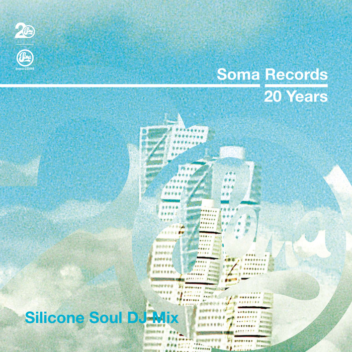 image cover: VA – Soma Records 20 Years (Mixed By Silicone Soul) [SOMADA953]