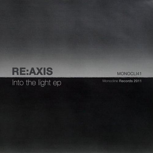 image cover: Re:Axis - Into The Light EP [MONOCLI41]
