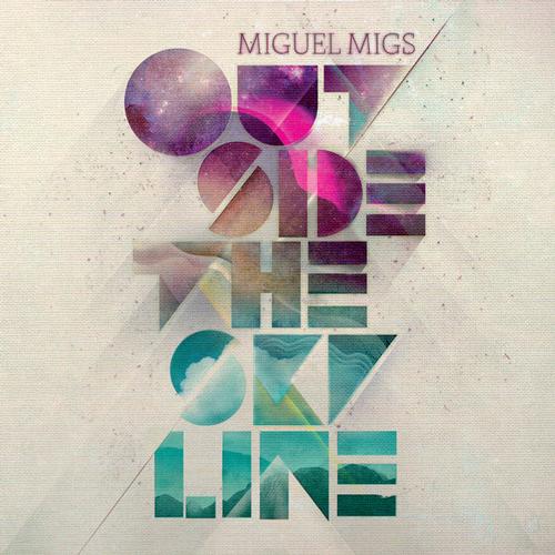 image cover: Miguel Migs - Outside The Skyline [OM522]