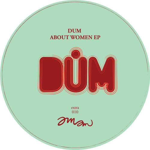 image cover: DUM - About Women EP [AMAMEXTRA010]
