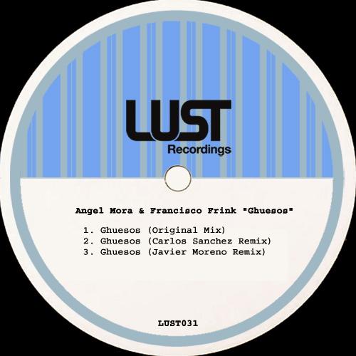 image cover: Angel Mora, Francisco Frink - Ghuesos (Carlos Sanchez Remix) [LUST031]
