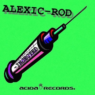 image cover: Alexic Rod - Injected [AR004]