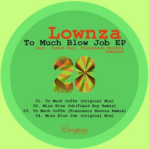 image cover: Lownza – To Much Blow Job EP [EM028]