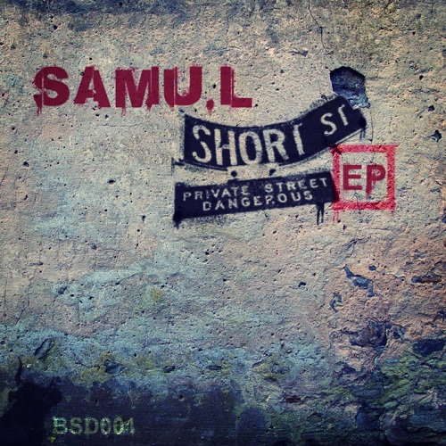 image cover: Sam.u.l. - Short Street EP [BSD001]