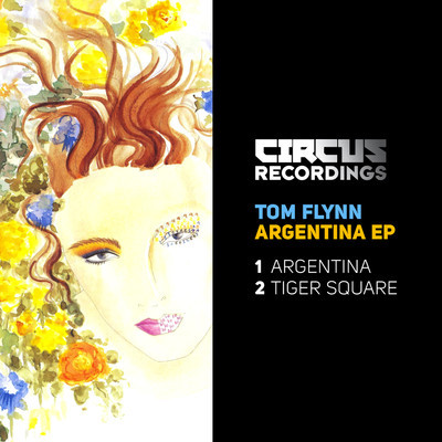 image cover: Tom Flynn – Argentina EP [CIRCUS012]