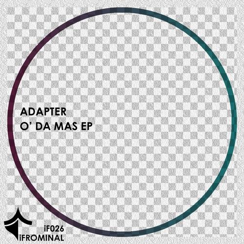 image cover: Adapter - O' Da Mas EP [IF026]