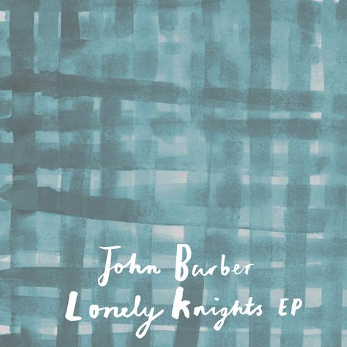 image cover: John Barber, Maurizio Vitiello - Lonely Knights EP [MLTD051D]