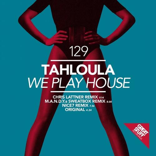 image cover: Tahloula - We Play House (GSR129)