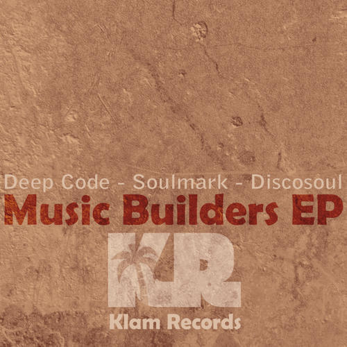 image cover: Soulmark, Discosoul, Deep Code - Music Builders EP [KLM088]