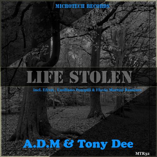 image cover: A.D.M. And Tony Dee - Life Stolen (MTR32)