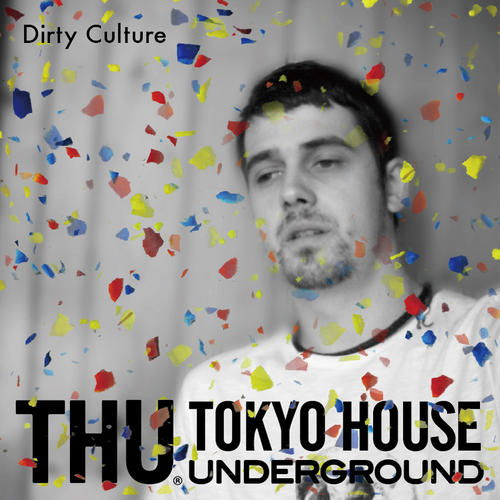 image cover: Dirty Culture - Tokyo House Underground Your Love Against The World EP (NWIT0096)