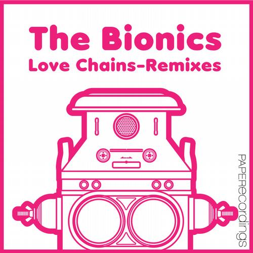 image cover: The Bionics - Love Chains (The Remixes) [PAPD19]
