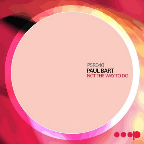 image cover: Paul Bart - Not The Way To Do (PSR040)