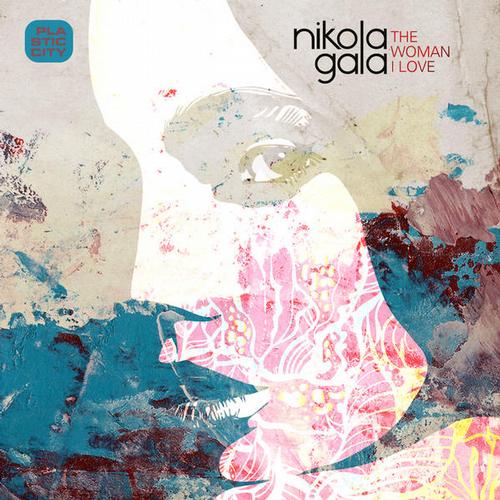 image cover: Nikola Gala - The Woman I Love [PLAC0854]