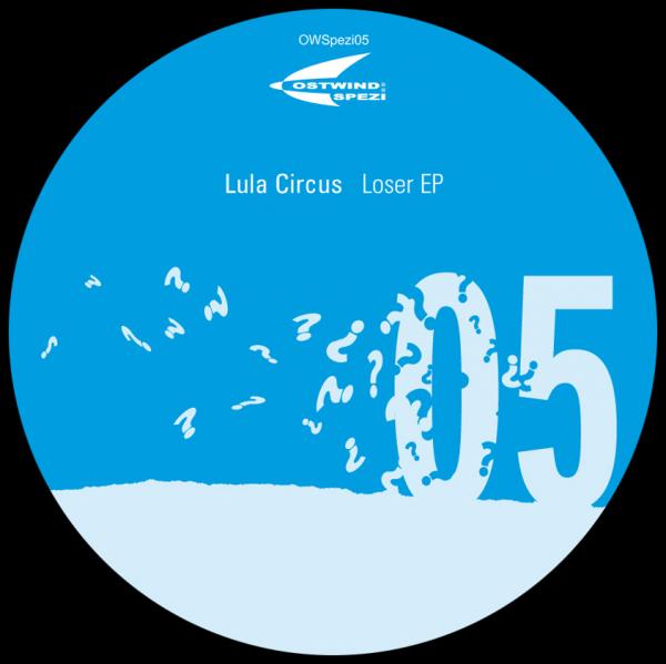 image cover: Lula Circus - Loser EP [OWSPEZI005]