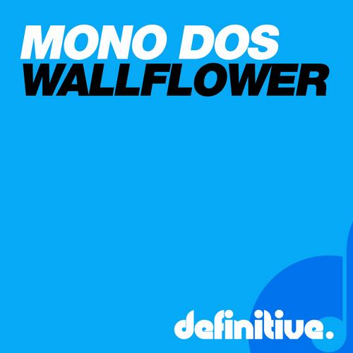 image cover: Mono Dos - Wallflower EP [DEFDIG1155]