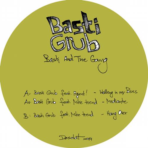 image cover: Basti Grub - Basti and The Gang (DESOLATX014)