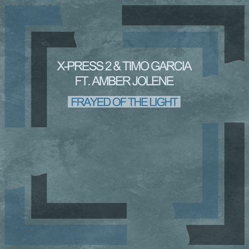 image cover: X-Press 2, Timo Garcia Feat Amber Jolene - Frayed Of The Light / Dark Matar [SKINT231D]