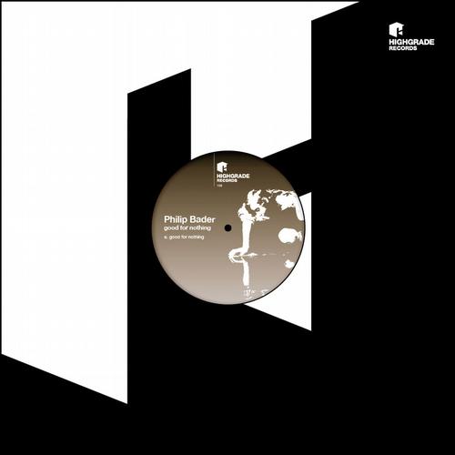 image cover: Philip Bader - Good For Nothing (HIGHGRADE106D)