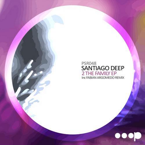 image cover: Santiago Deep - 2 The Family (PSR048)
