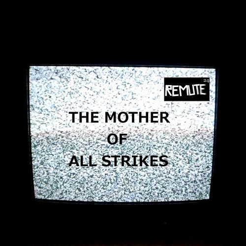 image cover: Remute - The Mother Of All Strikes (REMUTE247)
