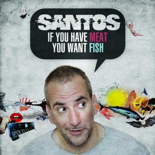 image cover: Santos - If You Have Meat You Want Fish (ROCKCD01D)