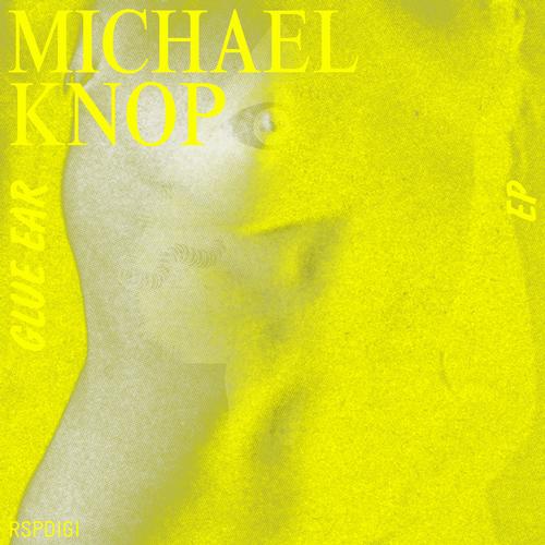 image cover: Michael Knop - Glue Ear EP (RSPDIGI158)