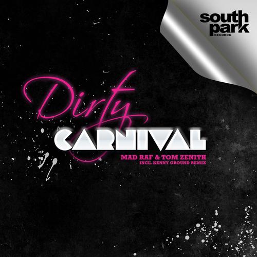 image cover: Mad Raf, Tom Zenith - Dirty Carnival (SOUTHPARK020)