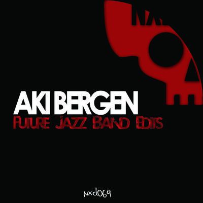 image cover: Aki Bergen - Future Jazz Band Edits [NXD069]