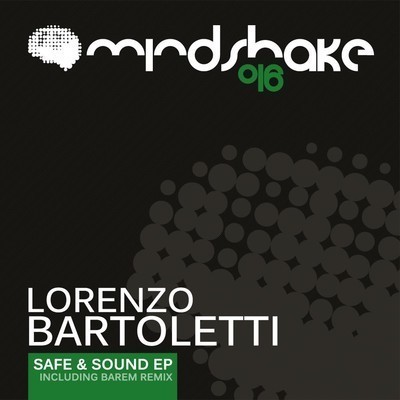 image cover: Lorenzo Bartoletti - Safe and Sound EP (Barem Remix) [MINDSHAKE016]