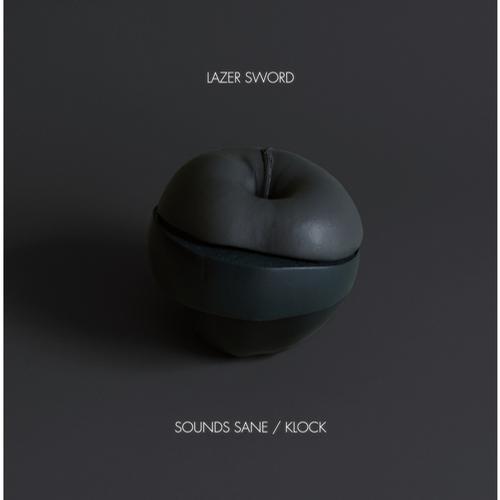 image cover: Lazer Sword - Sounds Sane - Klock [MONKEYTOWN019]