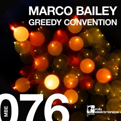 image cover: Marco Bailey - Greedy Convention [MBE076]