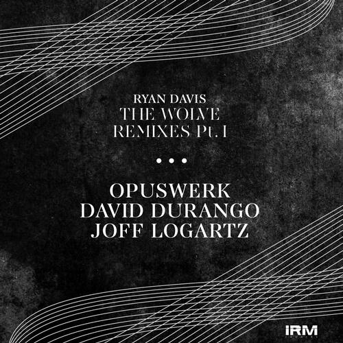 image cover: Ryan Davis - The Wolve Remixes Part 1 (David Durango Remix) IRM019]