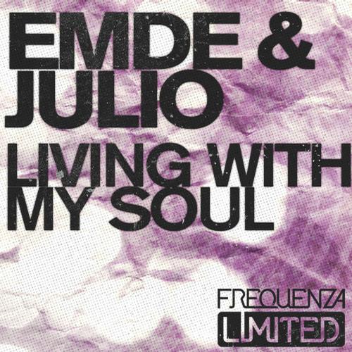 image cover: Emde, Julio - Living With My Soul - A Little Bit [FREQLTDDGT040]