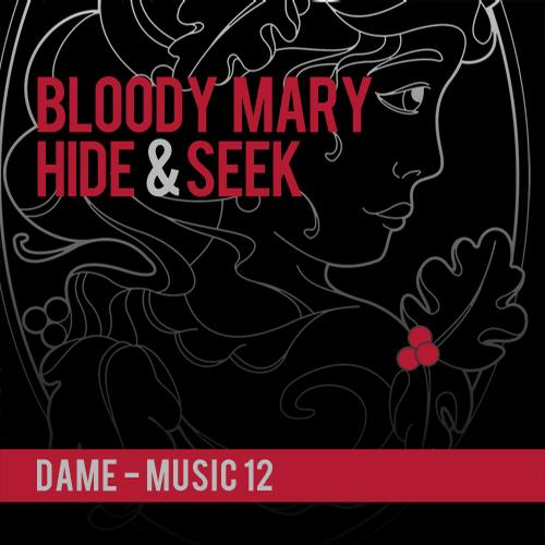 image cover: Bloody Mary - Hide and Seek [DAME012]