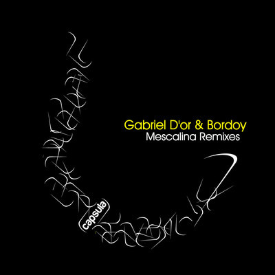 image cover: Gabriel D'Or, Bordoy - Mescalina Remixes [CAPSULA33D]