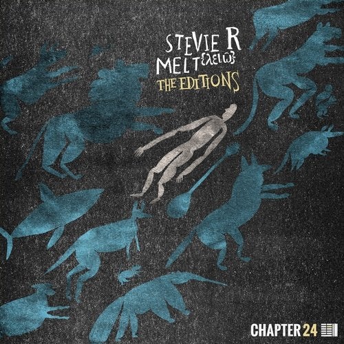 Download Stevie R - Melt {The Editions} - Part I on Electrobuzz