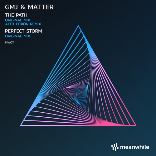 Download GMJ, Matter - The Path / Perfect Storm (including Alex O'Rion Remix) on Electrobuzz