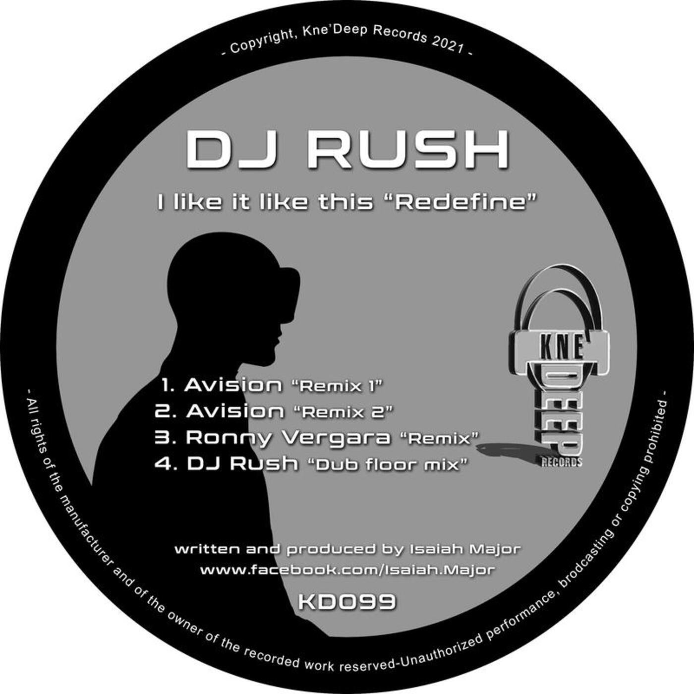 image cover: DJ Rush - I Like it Like This "Redefine" (The Remixes) / KD099