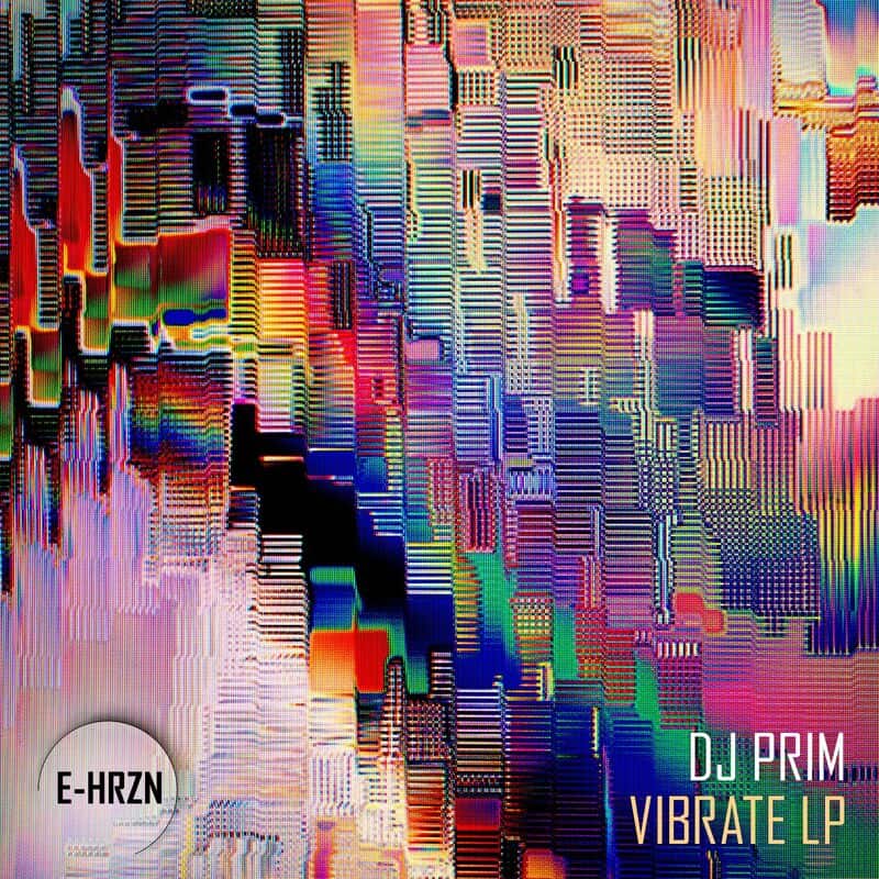 Download DJ Prim - Vibrate LP on Electrobuzz