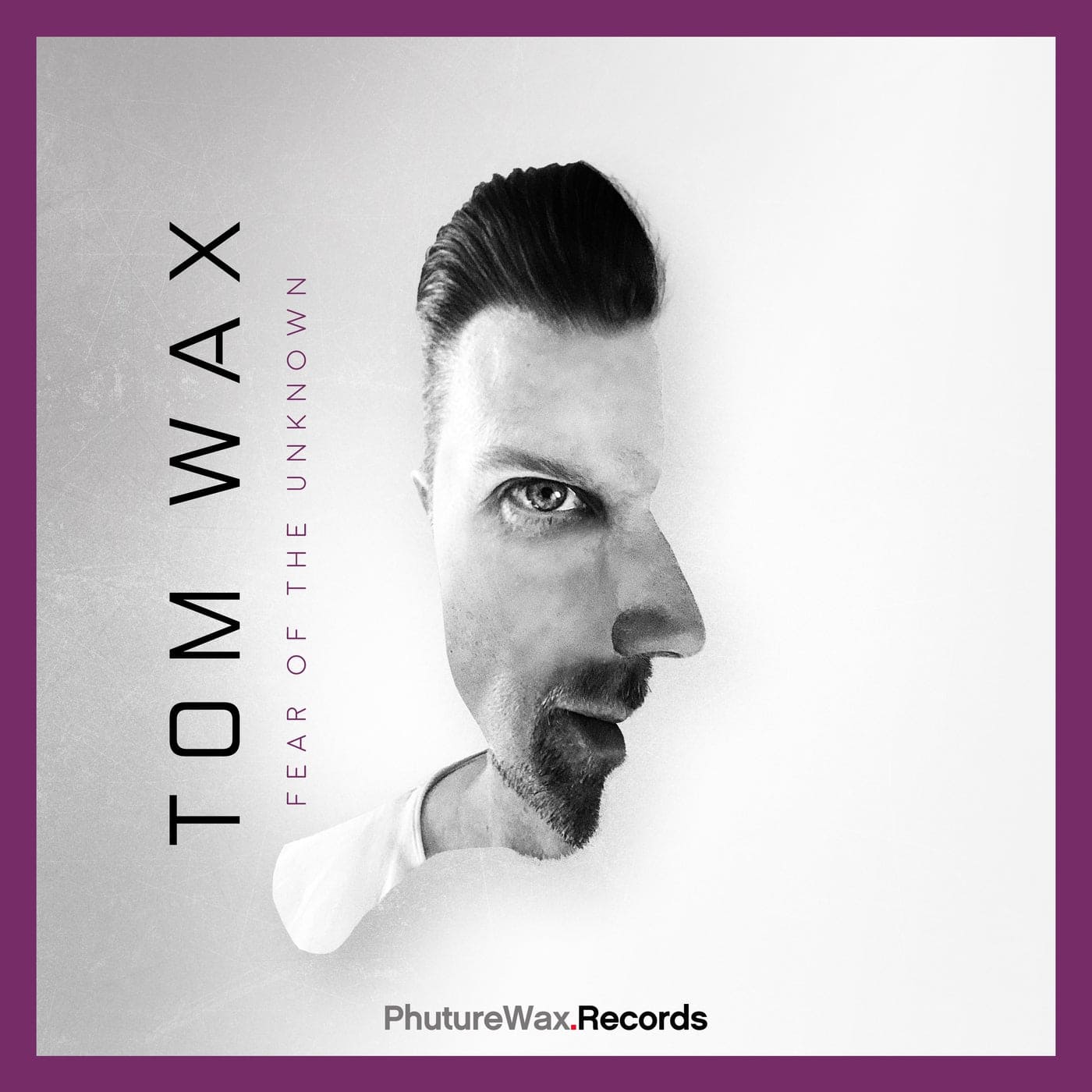 Download Tom Wax - Fear of the Unknown on Electrobuzz
