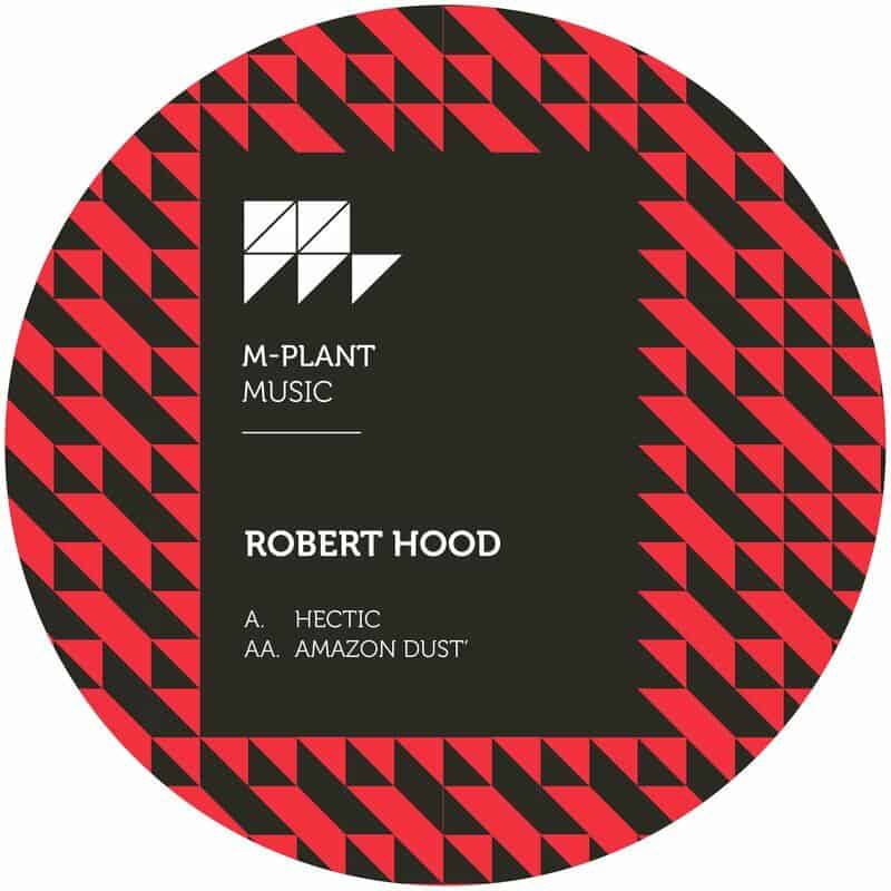 Download Robert Hood - Hectic / Amazon Dust on Electrobuzz