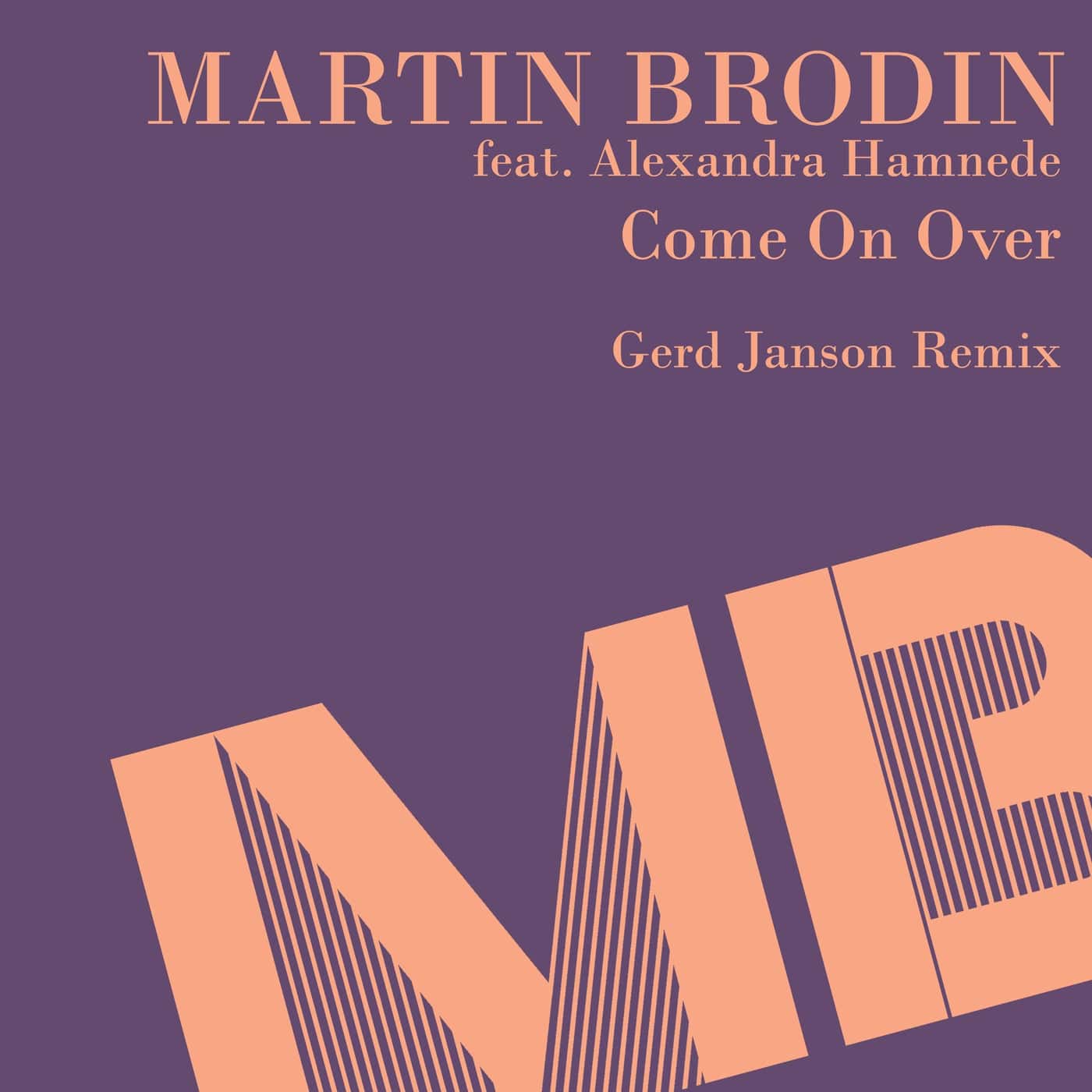 Download Martin Brodin, Alexandra Hamnede - Come on Over (Gerd Janson Remix) on Electrobuzz