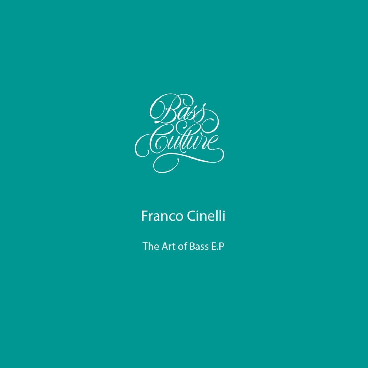 Download Franco Cinelli - The Art Of Bass EP on Electrobuzz