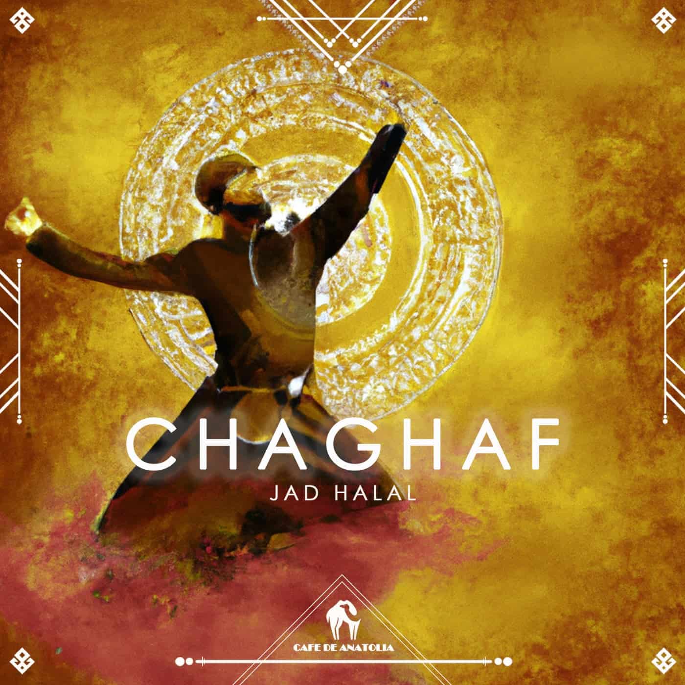 Download Jad Halal, Cafe De Anatolia - Chaghaf on Electrobuzz