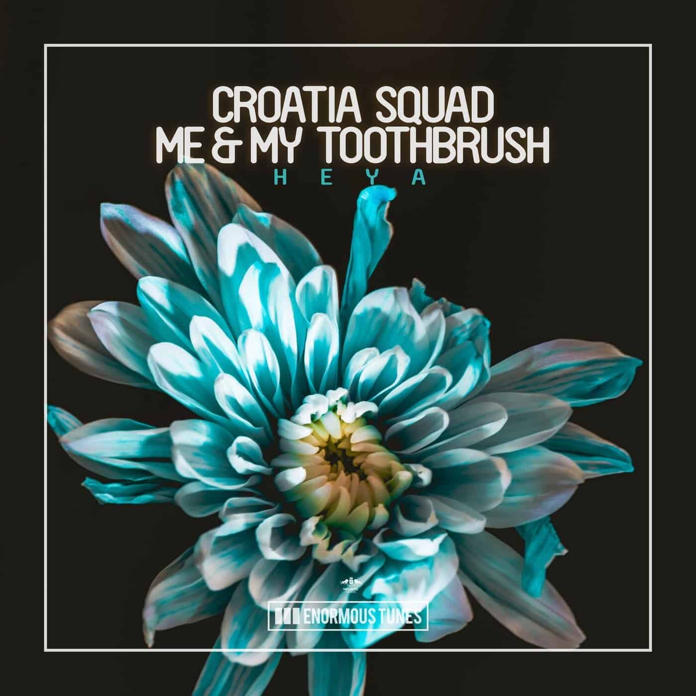 Download Croatia Squad, Me & My Toothbrush - Heya on Electrobuzz